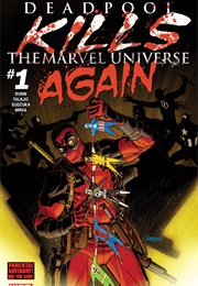 Deadpool Kills the Marvel Universe Again (Cullen Bunn)