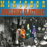 Miriodor - Jongleries Elastiques