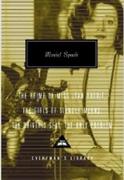 The Prime of Miss Jean Brodie, the Girls of Slender Means, the Driver's Seat, the Only Problem (Muriel Spark)