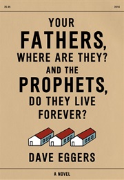 Your Fathers Where Are They (Dave Eggers)