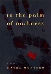You, Darkness/In the Palm of Darkness (Mayra Montero)