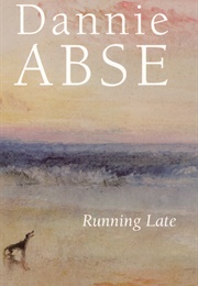 Running Late (Dannie Abse)