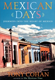 Mexican Days (Tony Cohan)
