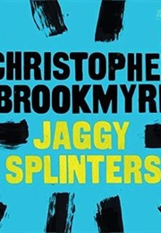 Jaggy Splinters (Christopher Brookmyre)