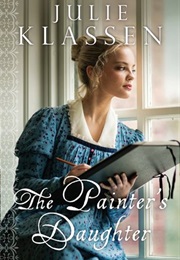 The Painter&#39;s Daughter (Julie Klassen)