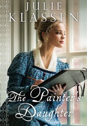 The Painter's Daughter (Julie Klassen)