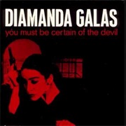 Diamanda Galás - You Must Be Certain of the Devil
