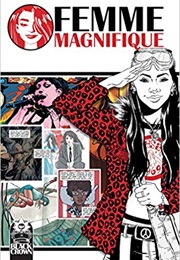 Femme Magnifique: A Salute to 50 Magnificent Women (Edit.: Shelly Bond)