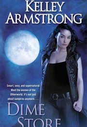 Dime Store Magic (Kelley Armstrong)