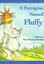 A Porcupine Named Fluffy (Helen Lester, Lynn Munsinger (Illustrator))