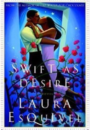 Swift as Desire (Laura Esquivel)