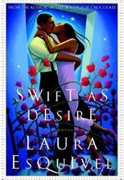 Swift as Desire (Laura Esquivel)
