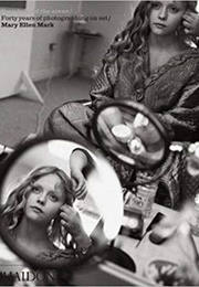 Seen Behind the Scene: Forty Years of Photographing on Set (Mary Ellen Mark)