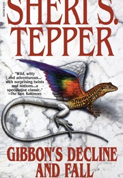 Gibbon's Decline and Fall (Sheri S. Tepper)