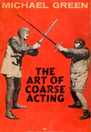 The Art of Coarse Acting (Michael Green)