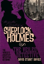 The Further Adventures of Sherlock Holmes: The Veiled Detective (David Stuart Davies)