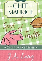 Chef Maurice and a Spot of Truffle (J a Lang)