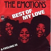 Best of My Love- The Emotions