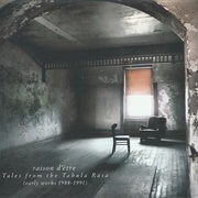 Raison D'être - Tales From the Tabula Rasa