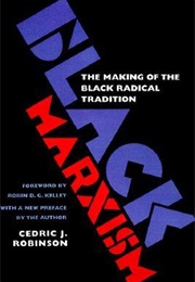 BLACK MARXISM the Making of the Black Radical Tradition (Cedric J. Robinson)