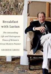 Breakfast With Lucian (Geordie Greig)