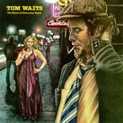 The Heart of Saturday Night (Tom Waits, 1974)