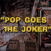 Pop Goes the Joker
