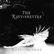 The Raveonettes- Raven in the Grave