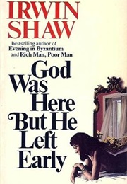 God Was Here but He Left Early (Irwin Shaw)