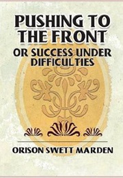 Pushing to the Front (Orison Swett Marden)