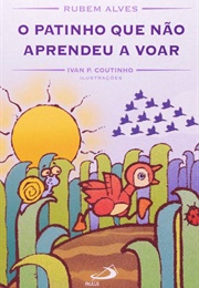 O Patinho Que Não Aprendeu a Voar (Rubem Alves)