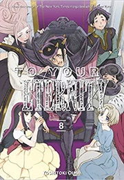 To Your Eternity 8 (Yoshitoki Oima)