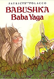 Babushka Baba Yaga (Patricia Polacco)