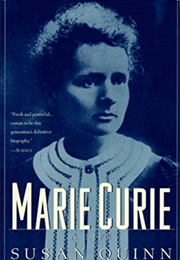 Marie Curie: A Life (Susan Quinn)