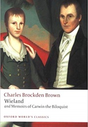 Wieland & Memoirs of Carwin (Charles Brockden Brown)