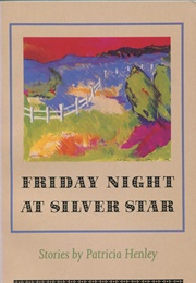 Friday Night at Silver Star (Patricia Henley)