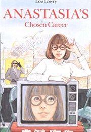 Anastasia's Chosen Career (Lois Lowry)
