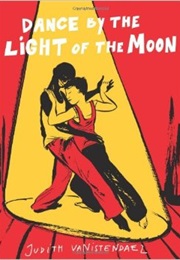 Dance by the Light of the Moon (Judith Vanistendael)