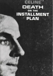 Death on the Installment Plan (L. F. Celine)