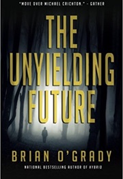 The Unyielding Future (Brian O'grady)