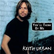 You&#39;ll Think of Me - Keith Urban