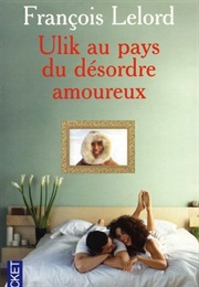 Ulik Au Pays Du Désordre Amoureux (François Lelord)