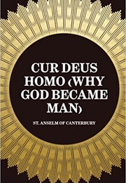 Why God Became Man (St. Anselm of Canterbury)