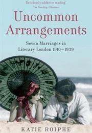 Uncommon Arrangements (Katie Roiphe)