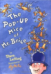The Pop-Up Mice of Mr. Brice (Theo Lesieg)