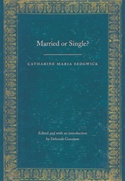 Married or Single? (Catharine Maria Sedgwick)
