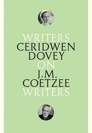 On J.M. Coetzee (Ceridwen Dovey)