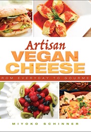 Artisan Vegan Cheese (Miyoko Schinner)
