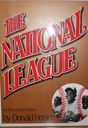 The National League:  an Illustrated History (Donald Honig)