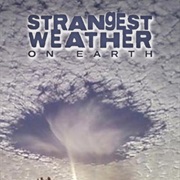 Strangest Weather on Earth